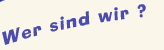 Wer sind wir?