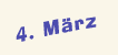 Freitag der 4. März
