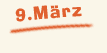 Mittwoch der 9. März