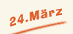 Freitag der 24. März