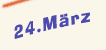 Freitag der 24. März