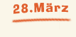 Dienstag der 28. März