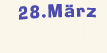 Dienstag der 28. März