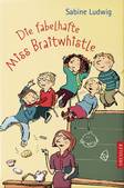 Die fabelhafte Miss Braitwhistle - Sabine Ludwig